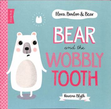 Paperback Bear and the Wobbly Tooth (Flora, Buxton & Bear) Book