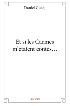 Paperback Et si les Carmes m'étaient contés... [French] Book