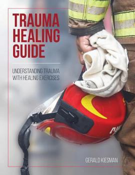 Paperback Trauma Healing Guide: Understanding Trauma with Healing Exercises Book