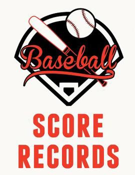 Paperback Baseball Score Records: The Ultimate Baseball and Softball Statistician Record Keeping Scorebook; 95 Pages of Score Sheets (8.5" x 11") Book