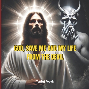 God, save me and my life from the devil: A Short Pictorial Story about Hell and Heaven