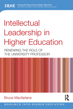 Paperback Intellectual Leadership in Higher Education: Renewing the role of the university professor Book