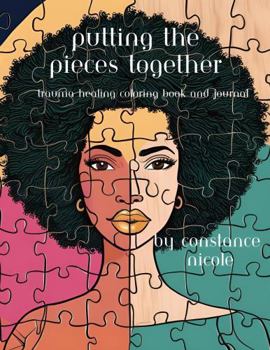 Paperback Putting the Pieces Together: Trauma Healing Coloring Book and Journal Book