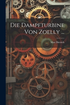 Paperback Die Dampfturbine Von Zoelly ... [German] Book