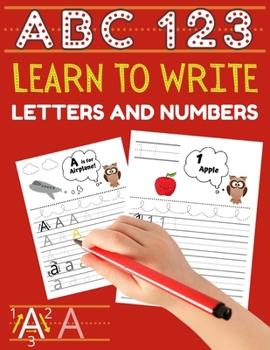 Paperback Learn to Write Letters and Numbers: Workbook for Kids Ages 3-5 Tracing Book For Preschool, Pre K and Kindergarten |ABC Alphabet Practice at Home for Boys and Girls Book