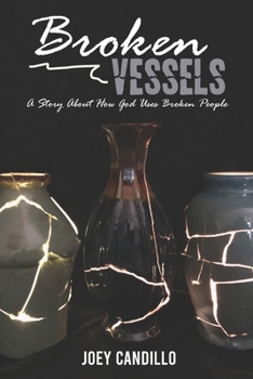 Paperback Broken Vessels: A Story About How God Uses Broken People Book