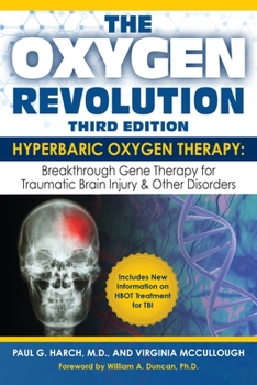Paperback The Oxygen Revolution, Third Edition: Hyperbaric Oxygen Therapy (Hbot): The Definitive Treatment of Traumatic Brain Injury (Tbi) & Other Disorders Book