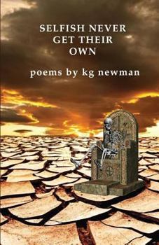 Paperback Selfish Never Get Their Own: Poems Book