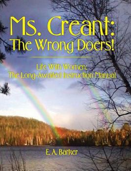 Hardcover Ms. Creant: The Wrong Doers!: Life With Women: The Long-Awaited Instruction Manual [Large Print] Book