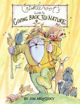 Crinkleroot's Guide to Giving Back to Nature - Book  of the Crinkleroot