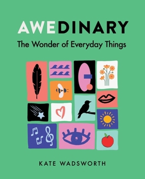Paperback Awedinary: The Wonder of Everyday Things Book