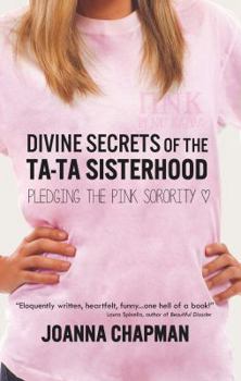 Divine Secrets of the Ta-Ta Sisterhood: Pledging the Pink Sorority