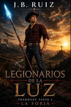 Paperback Legionarios de la Luz: Thaddeus Parte I La Forja [Spanish] Book