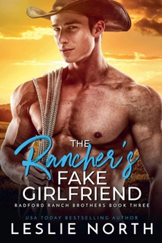 The Rancher's Fake Girlfriend (Radford Ranch Brothers)