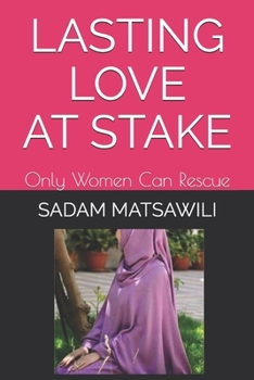 Paperback Lasting Love at Stake: Only Women Can Rescue Book