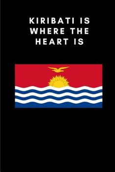 Paperback Kiribati Is Where the Heart Is: Country Flag A5 Notebook to write in with 120 pages Book
