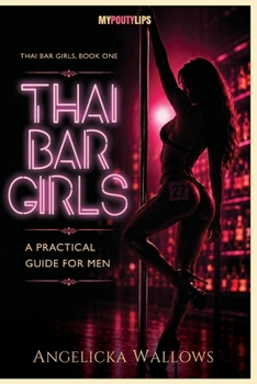 Paperback Thai Bar Girls: A Practical Guide for Men Book