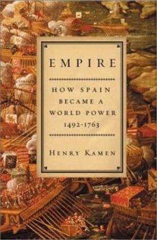 Hardcover Empire: How Spain Became a World Power, 1492-1763 Book