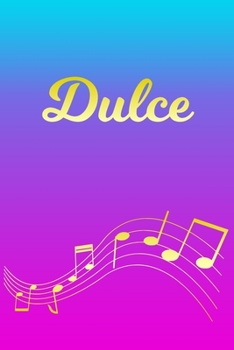 Dulce: Sheet Music Note Manuscript Notebook Paper Pink Blue Gold Personalized Letter D Initial Custom First Name Cover Musician Composer Instrument Composition Book 12 Staves a Page Staff Line Notepad