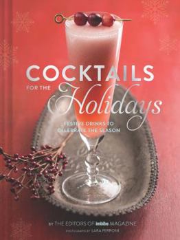 Hardcover Cocktails for the Holidays: Festive Drinks to Celebrate the Season Book