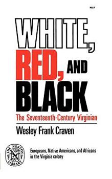 White, red, and Black: the seventeenth-century Virginian (Richard lectures for 1970-71) - Book  of the Richard Lectures