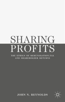 Hardcover Sharing Profits: The Ethics of Remuneration, Tax and Shareholder Returns Book