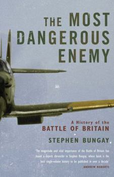 Paperback The Most Dangerous Enemy: A History of the Battle of Britain Book