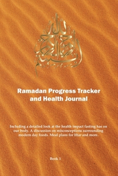 Paperback Ramadan Progress Tracker & Health Journal: Including a detailed look at the health impact fasting has on our body. Book