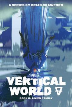 A New Family - Book #6 of the Vertical World
