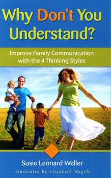 Paperback Why Don't You Understand?: Using the 4 Thinking Styles to Improve Family Communication Book