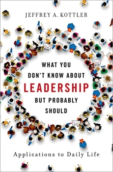 Hardcover What You Don't Know about Leadership, But Probably Should: Applications to Daily Life Book