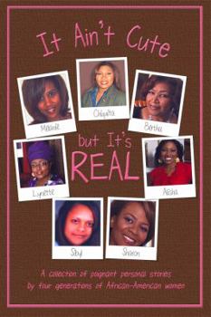 Paperback It Ain't Cute...but It's Real Book