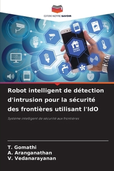 Paperback Robot intelligent de détection d'intrusion pour la sécurité des frontières utilisant l'IdO [French] Book