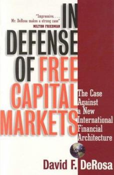 Hardcover In Defense of Free Capital Markets: The Case Against a New International Financial Architecture Book