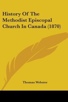 Paperback History Of The Methodist Episcopal Church In Canada (1870) Book