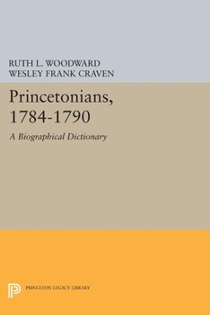 Paperback Princetonians, 1784-1790: A Biographical Dictionary Book