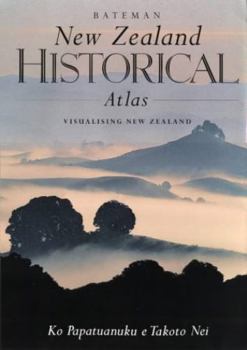 Hardcover Bateman New Zealand Historical Atlas =: Ko Papatuanuku E Takoto Nei Book