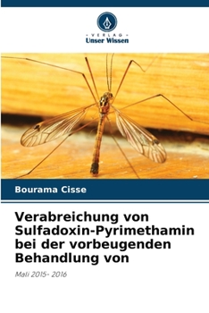 Paperback Verabreichung von Sulfadoxin-Pyrimethamin bei der vorbeugenden Behandlung von [German] Book