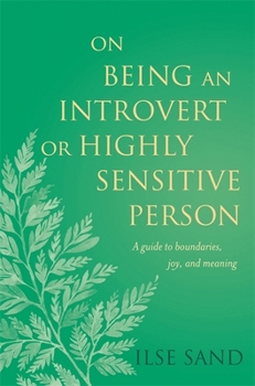 Paperback On Being an Introvert or Highly Sensitive Person: A Guide to Boundaries, Joy, and Meaning Book