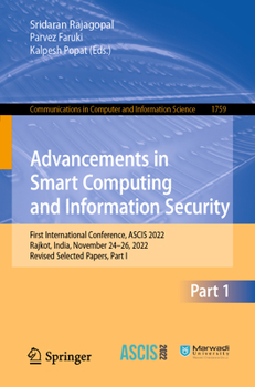 Paperback Advancements in Smart Computing and Information Security: First International Conference, Ascis 2022, Rajkot, India, November 24-26, 2022, Revised Sel Book