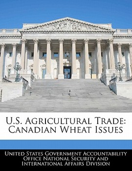 Paperback U.S. Agricultural Trade: Canadian Wheat Issues Book