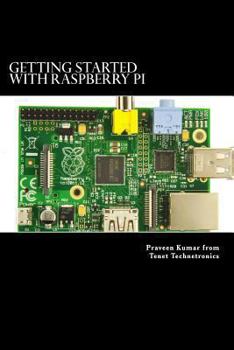 Paperback Getting Started with Raspberry Pi: System design using Raspberry Pi made easy Book