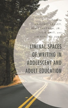 Hardcover Liminal Spaces of Writing in Adolescent and Adult Education Book
