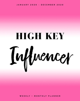 Paperback High Key Influencer - January 2020 - December 2020 - Weekly + Monthly Planner: Black + Hot Pink Cover - Agenda Organizer with Inspirational Quotes Book