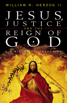 Paperback Jesus, Justice and the Reign of God: A Ministry of Liberation Book