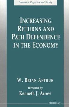 Paperback Increasing Returns and Path Dependence in the Economy Book