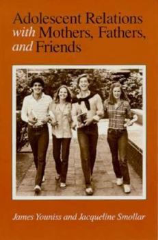 Paperback Adolescent Relations with Mothers, Fathers and Friends Book