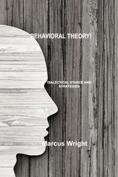 Paperback Behavioral Theory: Dialectical Stance and Strategies Book