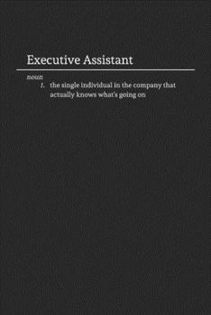 Executive Assistant: Funny Lined Notebook / Journal for Office and Work