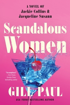 Paperback Scandalous Women: A Novel of Jackie Collins and Jacqueline Susann Book